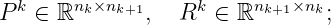 P k ∈ ℝnk×nk+1,   Rk ∈ ℝnk+1×nk ;
