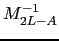 $M_{2L-A}^{-1}$