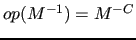 $op(M^{-1}) = M^{-C}$