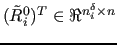 $(\tilde{R}_i^0)^T \in \Re^{n_i^\delta \times n}$