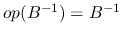 $op(B^{-1}) = B^{-1}$