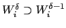 $W_i^\delta \supset W_i^{\delta-1}$