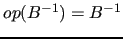 $op(B^{-1}) = B^{-1}$