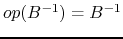 $op(B^{-1}) = B^{-1}$