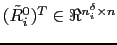 $(\tilde{R}_i^0)^T \in \Re^{n_i^\delta \times n}$