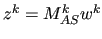 $z^k=M^k_{AS}w^k$