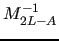 $M_{2L-A}^{-1}$