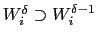 $W_i^\delta \supset W_i^{\delta-1}$