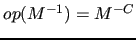 $op(M^{-1}) = M^{-C}$