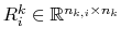 $R_i^k \in \mathbb{R}^{n_{k,i} \times n_k}$