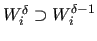 $W_i^\delta \supset W_i^{\delta-1}$