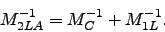 \begin{displaymath}
M_{2LA}^{-1} = M_{C}^{-1} + M_{1L}^{-1}.
\end{displaymath}