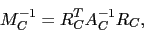 \begin{displaymath}
M_{C}^{-1}= R_C^T A_C^{-1} R_C,
\end{displaymath}