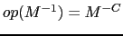 $op(M^{-1}) = M^{-C}$