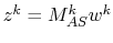 $z^k=M^k_{AS}w^k$