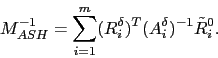 \begin{displaymath}M_{ASH}^{-1}= \sum_{i=1}^m (R_i^{\delta})^T
(A_i^\delta)^{-1} \tilde{R}_i^0.
\end{displaymath}