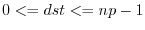 $0<= dst <= np-1$