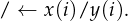 ∕ ← x(i)∕y(i).
