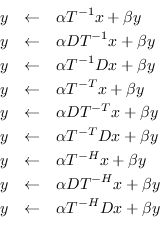 \begin{eqnarray*}
y &\leftarrow& \alpha T^{-1} x + \beta y\\
y &\leftarrow& \al...
...-H} x + \beta y\\
y &\leftarrow& \alpha T^{-H} D x + \beta y\\
\end{eqnarray*}