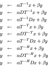 \begin{eqnarray*}
y &\leftarrow& \alpha T^{-1} x + \beta y\\
y &\leftarrow& \al...
...-H} x + \beta y\\
y &\leftarrow& \alpha T^{-H} D x + \beta y\\
\end{eqnarray*}