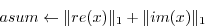 \begin{displaymath}asum \leftarrow \Vert re(x)\Vert _1 + \Vert im(x)\Vert _1\end{displaymath}