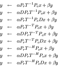 \begin{eqnarray*}
y &\leftarrow& \alpha P_r T^{-1} P_c x + \beta y\\
y &\leftar...
...\beta y\\
y &\leftarrow& \alpha P_r T^{-H} P_c D x + \beta y\\
\end{eqnarray*}