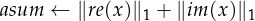 asum ← ∥re(x)∥1+ ∥im(x)∥1