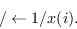 \begin{displaymath}/ \leftarrow 1/x(i).\end{displaymath}