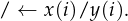 ∕ ← x(i)∕y(i).
