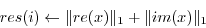 \begin{displaymath}res(i) \leftarrow \Vert re(x)\Vert _1 + \Vert im(x)\Vert _1\end{displaymath}