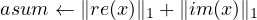 asum ← ∥re(x)∥ + ∥im (x)∥
1 1